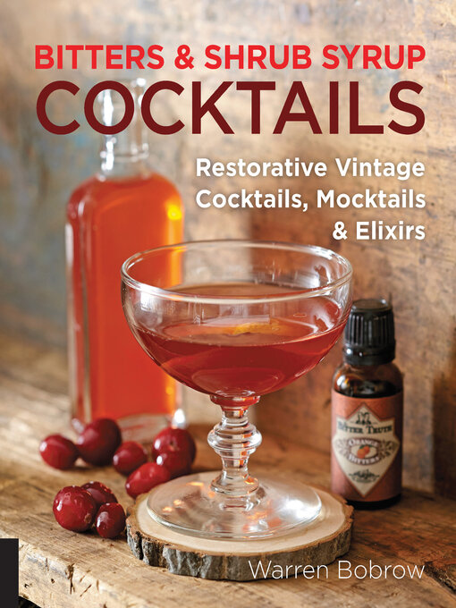 Title details for Bitters and Shrub Syrup Cocktails by Warren Bobrow - Available